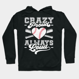 Crazy Proud Always Loud Funny Baseball Mom Hoodie